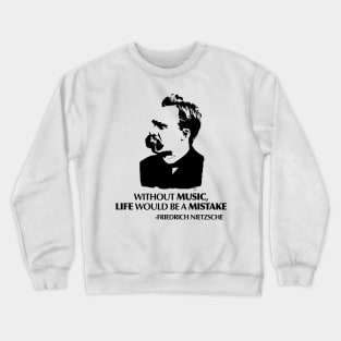 Nietzsche Quote about Music Crewneck Sweatshirt